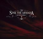 TO SINK THE ARMADA Set Sail At Six Bells album cover