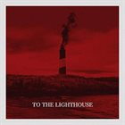 TO THE LIGHTHOUSE To The Lighthouse album cover