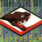 TODAY IS THE DAY Supernova album cover