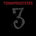 TOMMYKNOCKERS 3 album cover