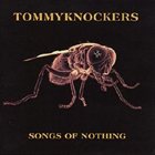 TOMMYKNOCKERS Songs of Nothing album cover