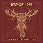 TOOTHGRINDER Phantom Amour album cover