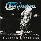 TORANAGA Bastard Ballads album cover