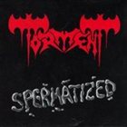 TORMENT Spermatized album cover