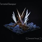 TORRENTIAL DOWNPOUR Connected Through album cover