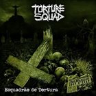 TORTURE SQUAD Esquadrão de Tortura album cover