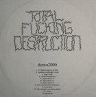 TOTAL FUCKING DESTRUCTION Demo: Version 1.0 album cover