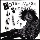 TOTAL NOISE ACCORD 拒絶 EP album cover