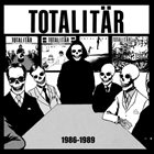 TOTALITÄR 1986-1989 album cover