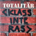 TOTALITÄR Klass Inte Ras album cover