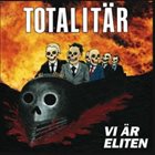 TOTALITÄR Vi Är Eliten album cover