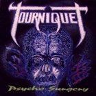 TOURNIQUET Psycho Surgery album cover