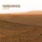 TOWARDS DARKNESS Barren album cover
