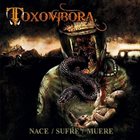 TOXOVIBORA Nace/Sufre/Muere album cover