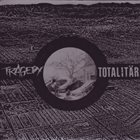 TRAGEDY (TN) Tragedy / Totalitär album cover