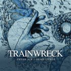 TRAINWRECK Fresh Air / Dead Lungs album cover