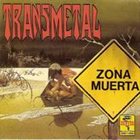 TRANSMETAL Zona muerta album cover