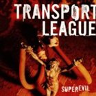 TRANSPORT LEAGUE Superevil album cover