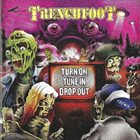 TRENCHFOOT Turn On, Tune In, Drop Out album cover