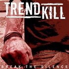 TRENDKILL Break The Silence album cover