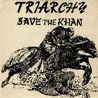 TRIARCHY Save the Khan album cover