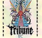 TRIBUNE Elder Lore / The Dark Arts album cover