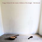 TRIPPY WICKED & THE COSMIC CHILDREN OF THE KNIGHT The Bleak album cover