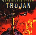 TRÖJAN Chasing The Storm album cover