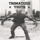TROMATIZED YOUTH Born To Skate album cover