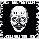TROTYL EQUIVALENT DISSONANCE Fuck Selfesteem Love The System album cover