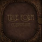 TRUE FORM Compendium album cover