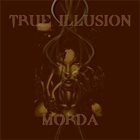 TRUE ILLUSION True Illusion / Morda album cover