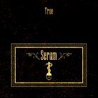 TRUE Serum album cover