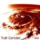 TRUTH CORRODED End album cover