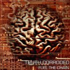 TRUTH CORRODED Fuel The Chain album cover