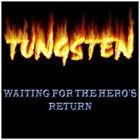 TUNGSTEN Waiting For The Hero's Return album cover