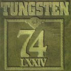 TUNGSTEN (LA) 74 LXXIV album cover
