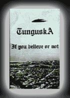 TUNGUSKA If You Believe Or Not album cover