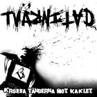 TVÄRNITAD Krossa Tänderna Mot Kaklet album cover