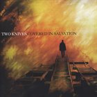 TWO KNIVES Covered In Salvation album cover