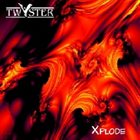 TWYSTER Xplode album cover
