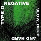 TYPE O NEGATIVE — Slow, Deep and Hard album cover