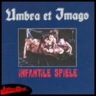 UMBRA ET IMAGO Infantile Spiele album cover