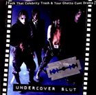 UNDERCOVER SLUT Fuck That Celebrity Trash & Your Ghetto Cunt Drama album cover