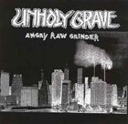 UNHOLY GRAVE Angry Raw Grinder album cover