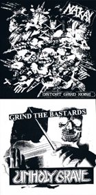 UNHOLY GRAVE Grind the Bastards / Distort Grind Noise album cover