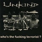 UNKIND Who's the Fucking Terrorist ? album cover
