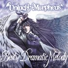 UNLUCKY MORPHEUS Best of Dramatic Melody album cover