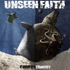 UNSEEN FAITH Comedy / Tragedy album cover