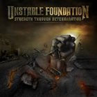 UNSTABLE FOUNDATION Strength Through Determination album cover